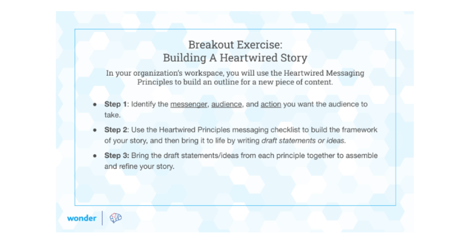 An example of a slide from one of Wonder's workshops with the Fondation CHANEL grantee partners inviting participants to try their hand at applying the Heartwired approach to their work.